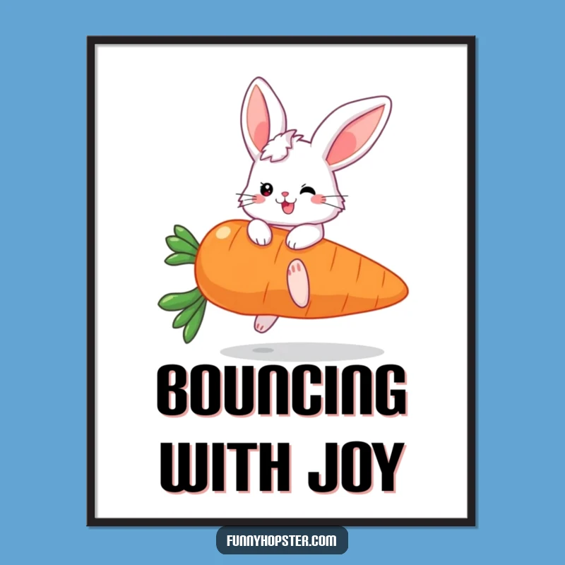 Funny Fluffy Bunny Carrot Bounce Poster: Hilarious Wall Art for Bunny Fans!