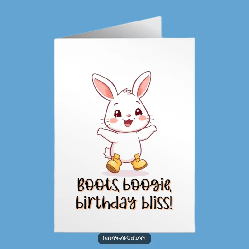 Free Printable Birthday Card: Dancing Rabbit in Boots - Funny Downloadable Gift