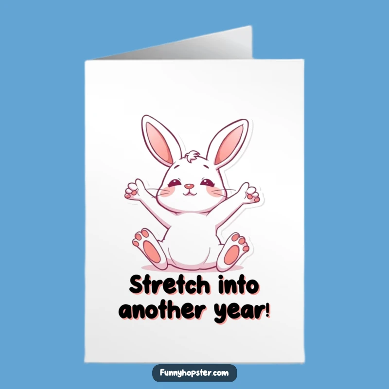 Free Printable Stretchy Rabbit Birthday Card - Relaxed Downloadable Funny Gift Idea