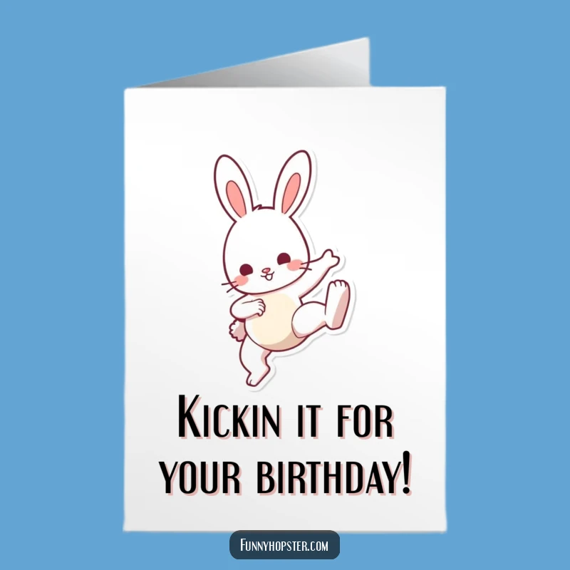 Free Printable Kickin' Bunny Birthday Card - Funny Downloadable Gift Idea