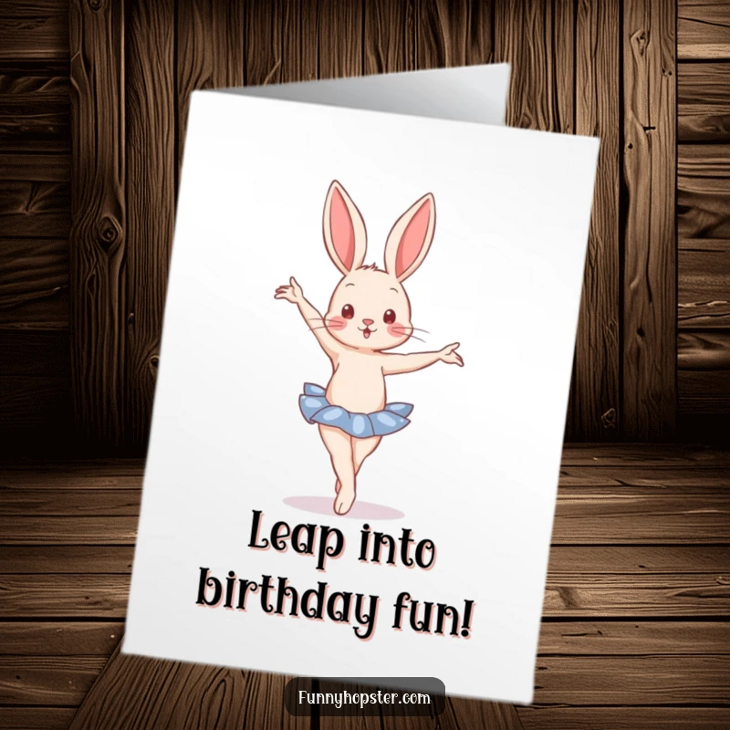 Funny Free Printable Birthday Card: Rabbit in a ballet pose, a graceful and humorous birthday greeting.