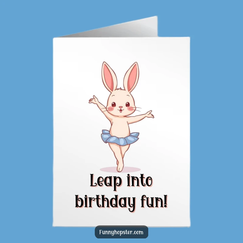 Free Printable Ballet Rabbit Birthday Card - Elegant Downloadable Funny Gift for Dancers