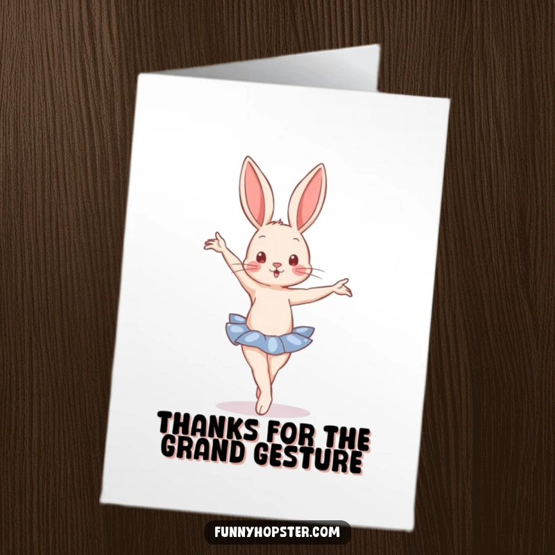 Funny Free Printable Thank You Card: Rabbit in a ballet pose, a graceful and humorous expression of thanks.