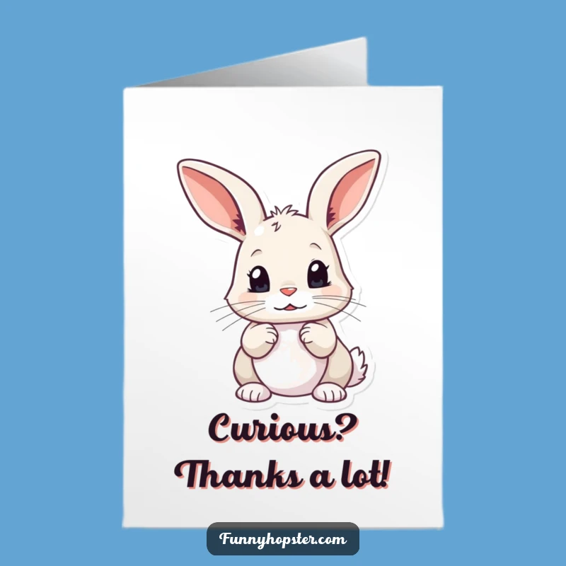 Free Printable Curious Rabbit Thank You Card - Funny Downloadable Inquiry