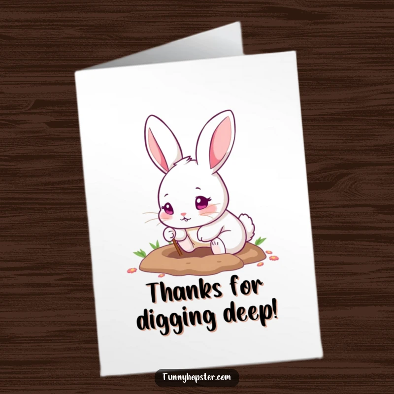 Funny Free Printable Thank You Card: A cute rabbit with pink eyes is digging a hole with its tiny paws, expressing thanks.