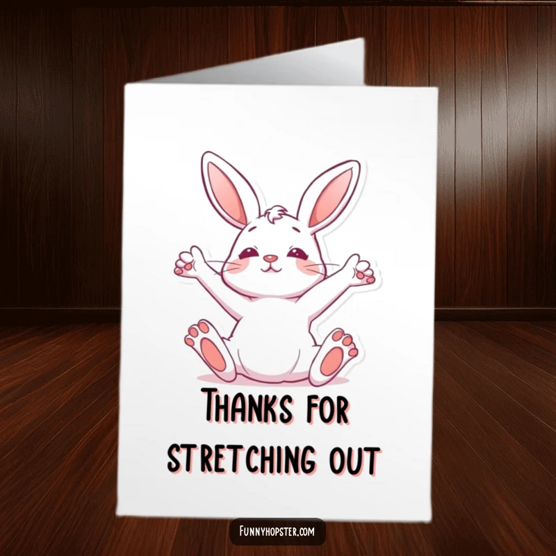 Funny Free Printable Thank You Card: Rabbit stretching its paws up, a relaxed and funny way to show gratitude.