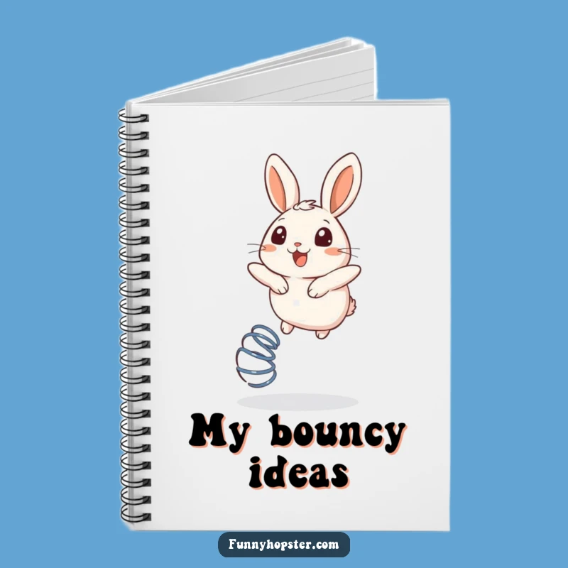 Funny Bouncing Rabbit Notebook: Jot Down Happy Thoughts - Perfect Funny Gift!
