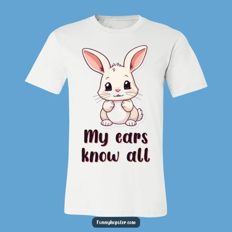 Funny Curious Rabbit T-Shirt: Twitchy Ears Tee, Awesome Intriguing Funny Gift